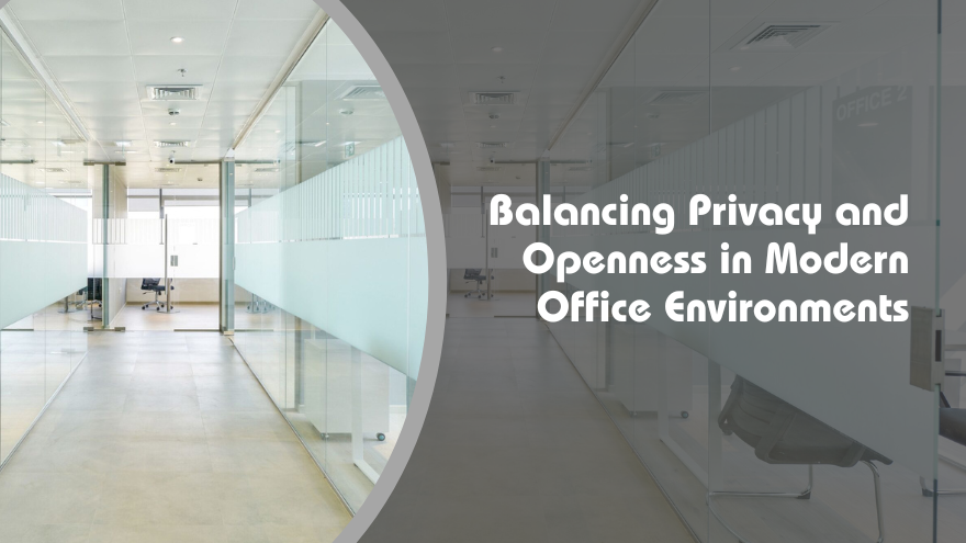 Balancing Privacy and Openness in Modern Office Environments